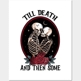 Till death and then some Posters and Art